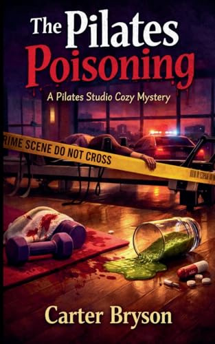 The Pilates Poisoning: A Pilates Studio Cozy Mystery