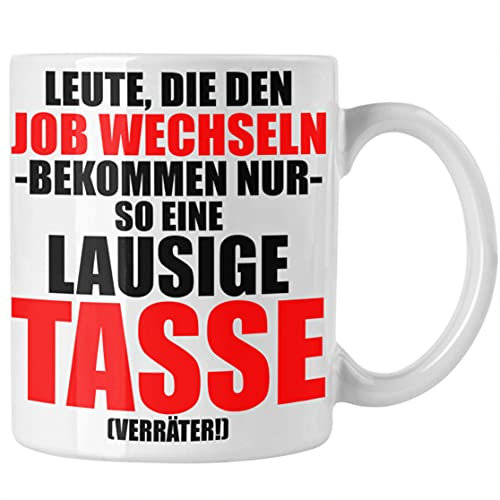 Jobwechsel Tasse Geschenk Kollegin Kollege Lustig Abschiedsgeschenk Sprüche - Verräter Neuer Job