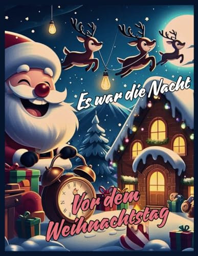 Es war die Nacht vor dem Weihnachtstag: Ein auffälliges und einfaches Malbuch für die Feiertage für Kinder und Erwachsene