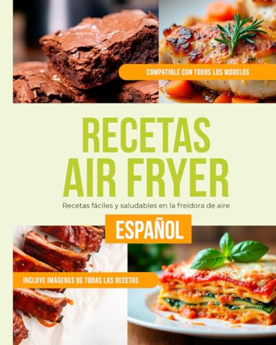 Recetas Air Fryer Español: recetas fáciles y saludables en la freidora de aire