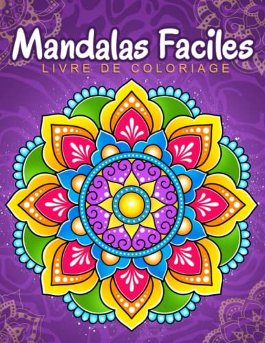 Mandalas Faciles: Livre de coloriage avec des motifs de mandala faciles et simples pour les enfants ou les adultes.