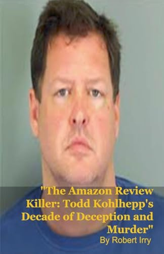 The Amazon Review Killer: Todd Kohlhepp's Decade of Deception and Murder