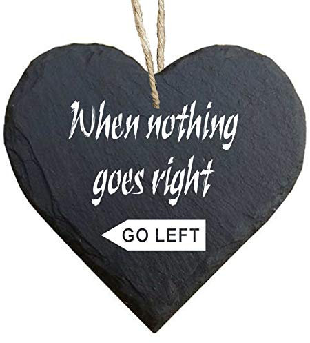 Homeyourself Herz Schieferherz Schiefer Schieferschild 10 x 10 cm When Nothing goes Right go Left schwarz Dekoschild Wandschild Schild Stein Geschenk