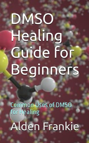 DMSO Healing Guide for Beginners: Common Uses of DMSO for Healing