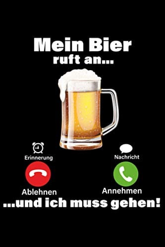 Mein Bier ruft an Lustige Bier Sprüche: DIN A5 Kariert 120 Seiten / 60 Blätter Notizbuch Notizheft Notiz-Block Bier Craft Beer Saufen JGA Trinken Mallorca Motive