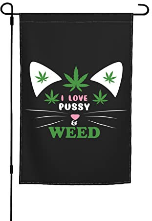 Gartenflagge Ich Liebe Pussy Weed Deko-Flagge Langlebige Outdoor Fahne Uv Beständig Camping-Flagge Für Garten Außen Balkon 30X45Cm
