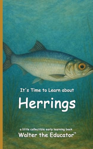 It's Time to Learn about Herrings (Walter the Educator's Collectible Early Learning Book)