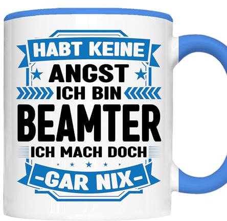 Beamter Tasse | habt keine Angst ich bin Beamter | Beamte Geschenk Lebenszeit Tasse Beamter Kaffeebecher lustig