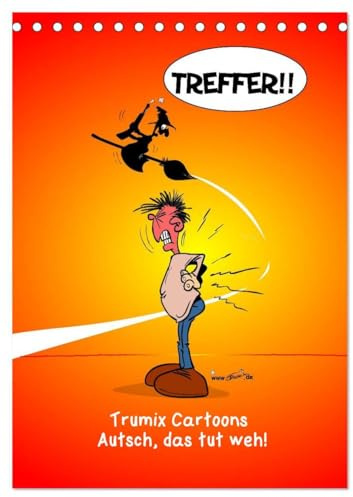 Trumix Cartoons - Autsch, das tut weh! (Tischkalender 2026 DIN A5 hoch), CALVENDO Monatskalender: Trumix-Cartoons zum Aufhängen und Schmunzeln (CALVENDO Spass)