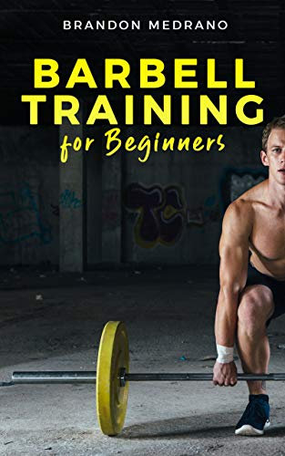 Barbell training for beginners: The Ultimate Guide of Strength Training, a powerlifting program for bodybuilding athletes and gym muscles fans. Functional hypertrophy program for size and strength