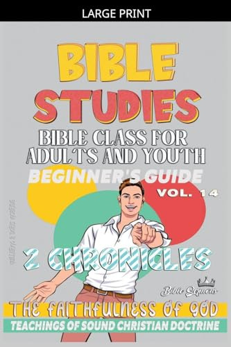 Bible Class for Adults and Youth: Beginner's Guide: 2 Chronicles (Bible Class from Scratch, Band 14)