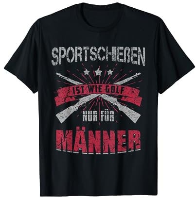 Sportschütze Sportschießen ist wie Golf Geschenk Schießsport T-Shirt