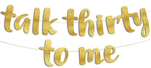 Talk Thirty To Me Gold Glitter Banner - 30th Birthday Party Decorations and Supplies