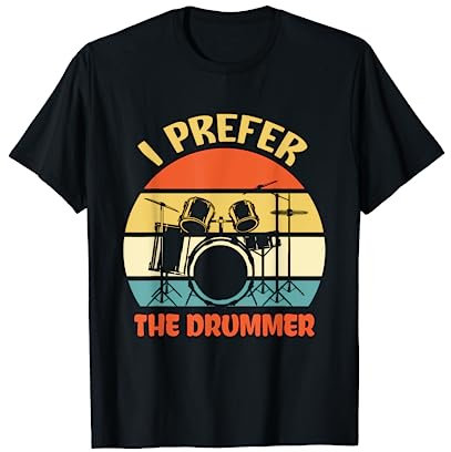 Ich bevorzuge den Schlagzeuger Funny Rock Music Band Schlagzeuger T-Shirt