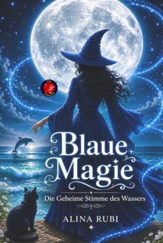 Blaue Magie (Die Bücher des geheimen Zirkels, Band 3)