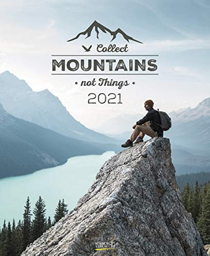 Collect Mountains not Things - Kalender 2021 - Special-Format - Korsch-Verlag - Fotokalender - Fotokunst - 35,7 cm x 43,7 cm