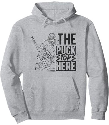 The Puck Stops Here Goalie Torwart Eishockeycoach Pullover Hoodie