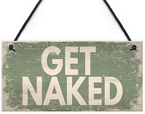 RED OCEAN Get Naked Shabby Chic Schild zum Aufhängen, Gartenhaus, Whirlpool-Schild, Geburtstagsgeschenk für sie