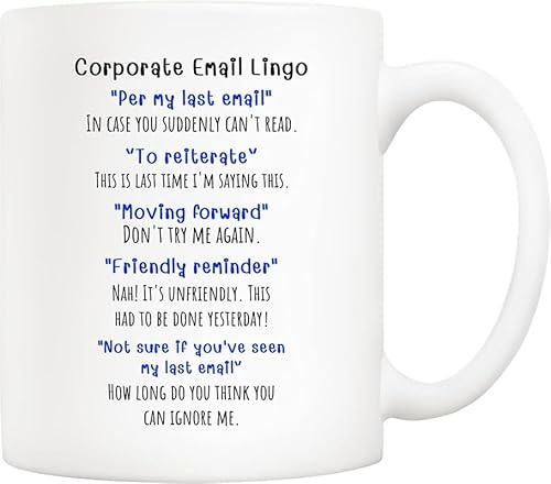 Anceky Funny Corporate Email Lingo Coffee Mug 11 Oz, Best Office Gag for Employee Colleague Coworker