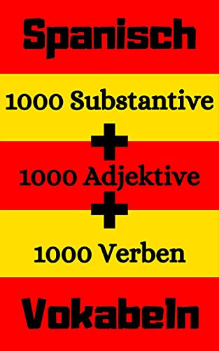 Spanisch Vokabeln: 1000 Substantive, Adjektive, Verben: Lernen + Lernstrategie mit Karteikarten (Wörter für Anfänger, Erwachsene & Kinder) - einfaches Lernen - Kindle
