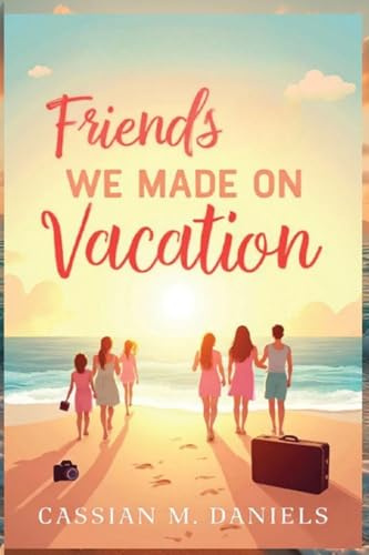 Friends We Made on Vacation