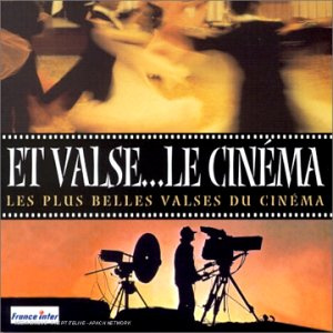Et Valses...Le Cinéma (Les Plus Belles Valses Du Cinéma)