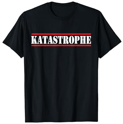 Katastrophe | T-Shirt T-Shirt
