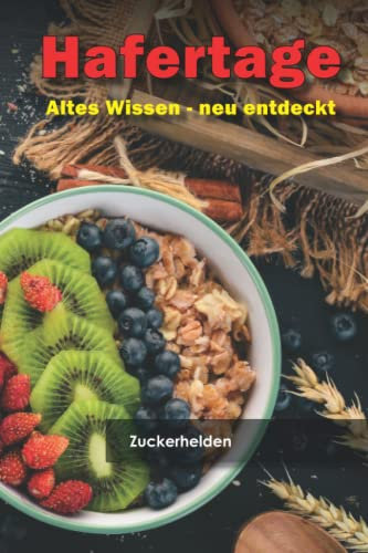 Hafertage: Blutzucker senken · Cholesterin senken · Gewicht reduzieren (Diabetes, Band 1)