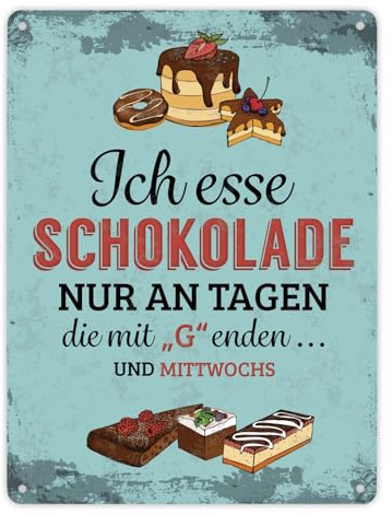 Metallschild XL mit Schokolade Motiv und Spruch: Ich esse Schokolade nur an Tagen die mit G enden ... Und mittwochs