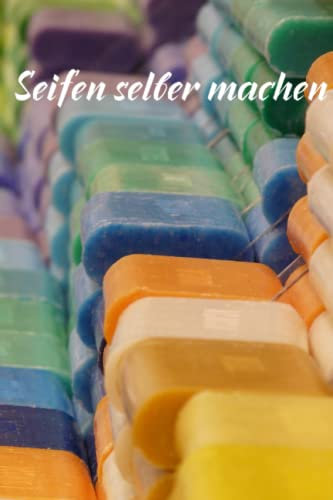 Seifen selber machen: Natürliche Seifen zuhause selbst herstellen!Kosmetik selber machen.Du möchtest zuhause eigene Produkte für die Körperpflege und ... das Richtige für dich.6x9,und 132 Seiten