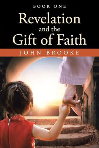 Revelation and the Gift of Faith: Book One