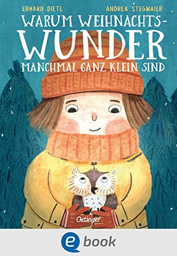 Warum Weihnachtswunder manchmal ganz klein sind: Poetische Weihnachtsgeschichte voller Wärme und Weihnachtsgefühl für Kinder ab 4 Jahren