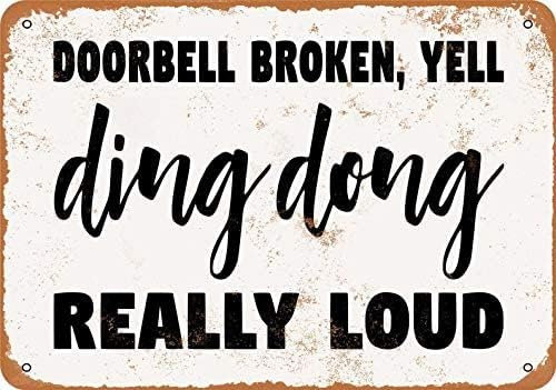 Doorbell Broken, Yell Ding Dong Really Loud Aluminum Metal Sign 6x8 Inch