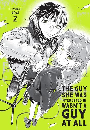 The Guy She Was Interested In Wasn't a Guy at All, Vol. 2: Volume 2