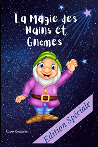 La Magie des Nains et Gnomes: Carnet de famille de nain de jardin| Ecrire son histoire | sa venue | nains de jardin| gnome | 100 pages petit format | nanomanes |Cadeau Noël