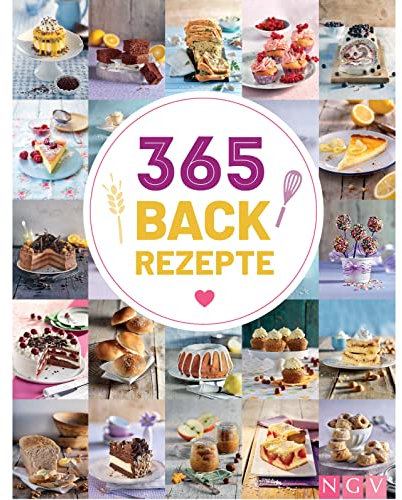 365 Backrezepte: Ein köstliches Backrezept für jeden Tag im Jahr. Backbuch mit süßen und herzhaften Rezepten