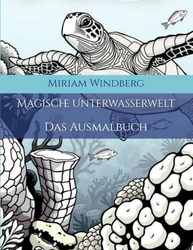 Magische Unterwasserwelt: Das Ausmalbuch (Wind2Change: Ausmalbücher)