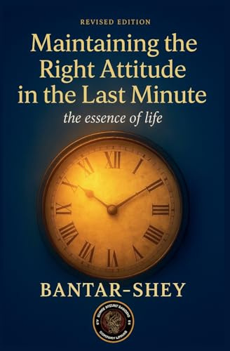 Maintaining the right attitude in the last minute: The essence of life