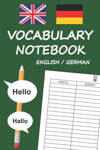 Vocabulary notebook English German: Notebook two columns english german to write vocabulary 104 pages with 4 pages per letter practical format 6 ' x 9 ' ( 15,24 cm x 22,86 cm )