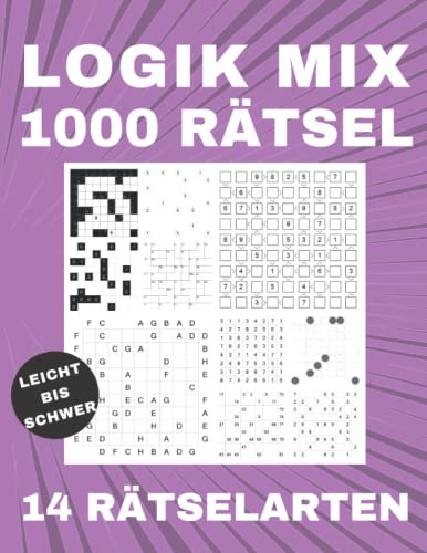 Logik Mix 1 - 1000 Rätsel - einfach bis schwer: 14 diverse Rätselarten: 1000 Logik-Rätsel | Level: einfach bis schwer | Für Anfänger bis Profis | nur lösbare Rätsel | inkl. Lösungen