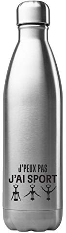 Bouteille Gourde - Performance isotherme - acier inox - 500 ml - Citation Je Peux Pas J'Ai - France (N°7)