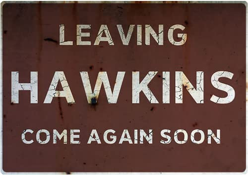 Flinelife Leaving Hawkins come again soon Schild 30,5 x 20,3 cm Stranger Wandschild Dekor – perfekt für Fremde Fans
