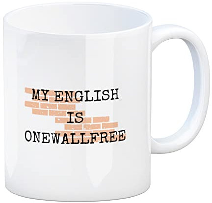 Denglisch Kaffeebecher mit Spruch - My english is onewallfree Redewendung Tasse Englischlehrer Kaffeetasse Übersetzung Büroalltag lustig Mein Englisch ist einwandfrei