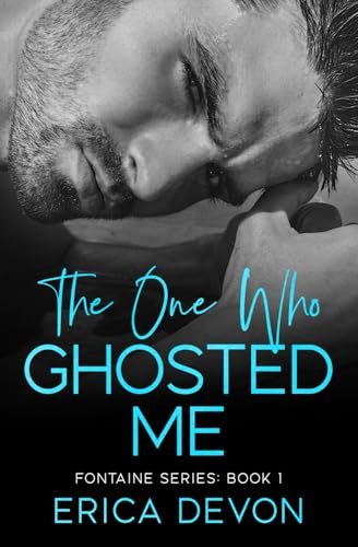 The One Who Ghosted Me: Fontaine Series: Book 1