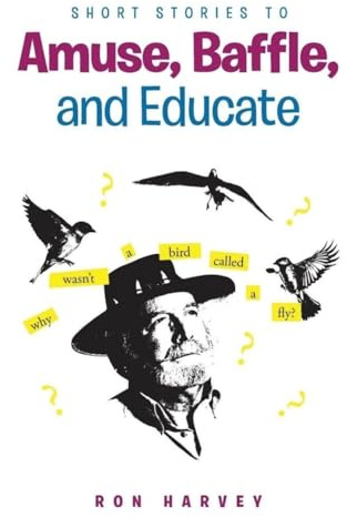 Short Stories to Amuse, Baffle, and Educate