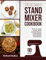 The Ultimate Stand Mixer Cookbook: 110 Easy-to-Make Stand Mixer Recipes for All Your Baking and Cooking Adventures (English Edition)