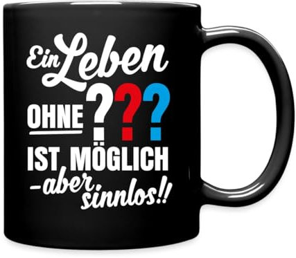 Spreadshirt Die Drei Fragezeichen Leben Ohne Ist Sinnlos Spruch Tasse Einfarbig, One size, Schwarz