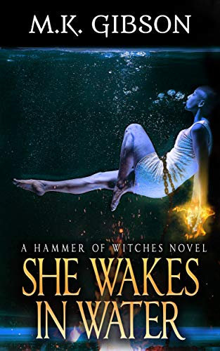She Wakes in Water (Hammer of Witches Book 2)