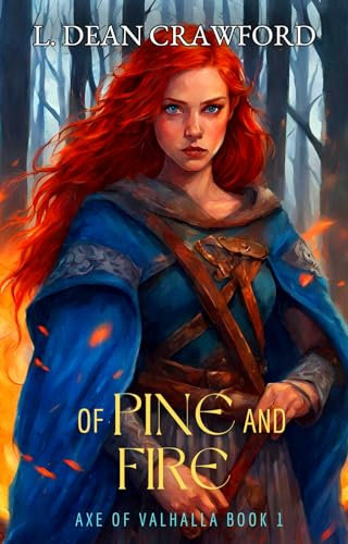Of Pine and Fire: Axe of Valhalla: Book 1