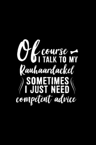 Of course I talk to my Rauhaardackel: Ruled Notebook Dogs Diary Gift Idea Dog